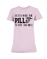 Gotta Pass the Pills to Pay the Bills nurse shirts rx rn rx rn