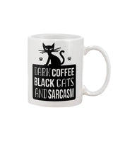 Dark Coffee Black Cats and Sarcasm  11 and15 oz mugs