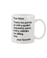 Mom I'm You're favorite coffee mug 15oz Mug