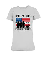 Cups Up for our Troops mug or shirt
