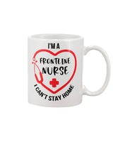 I'm a frontline Nurse i can't stay home coffee mug15oz Mug