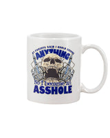My parents said I could be anything, so I became an Asshole shirts or mugs