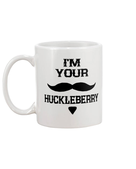 I'm Your Huckleberry coffee mug 15oz Mug