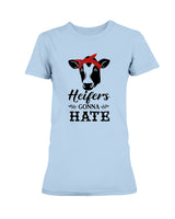 Heifers Gonna Hate mug or shirt 15 oz.