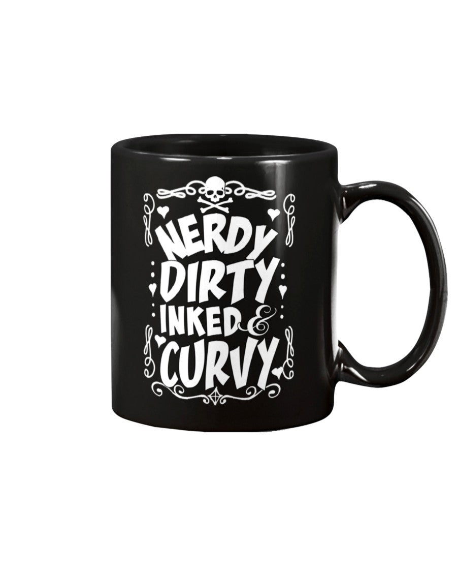 Nerdy, Dirty, Inked and Curvy available in hot shirts or cool coffee mugs