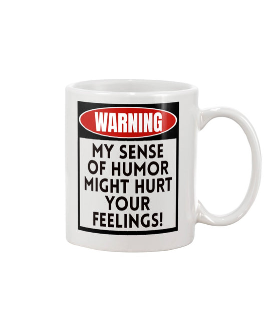 Warning my sense of humor mug
