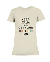 Keep Calm and get Your Ho Ho Ho On shirts and mugs
