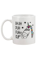 Funny coffee mug Unicorn Shuh Duh Fuh Cup 15 oz. ceramic coffee mug