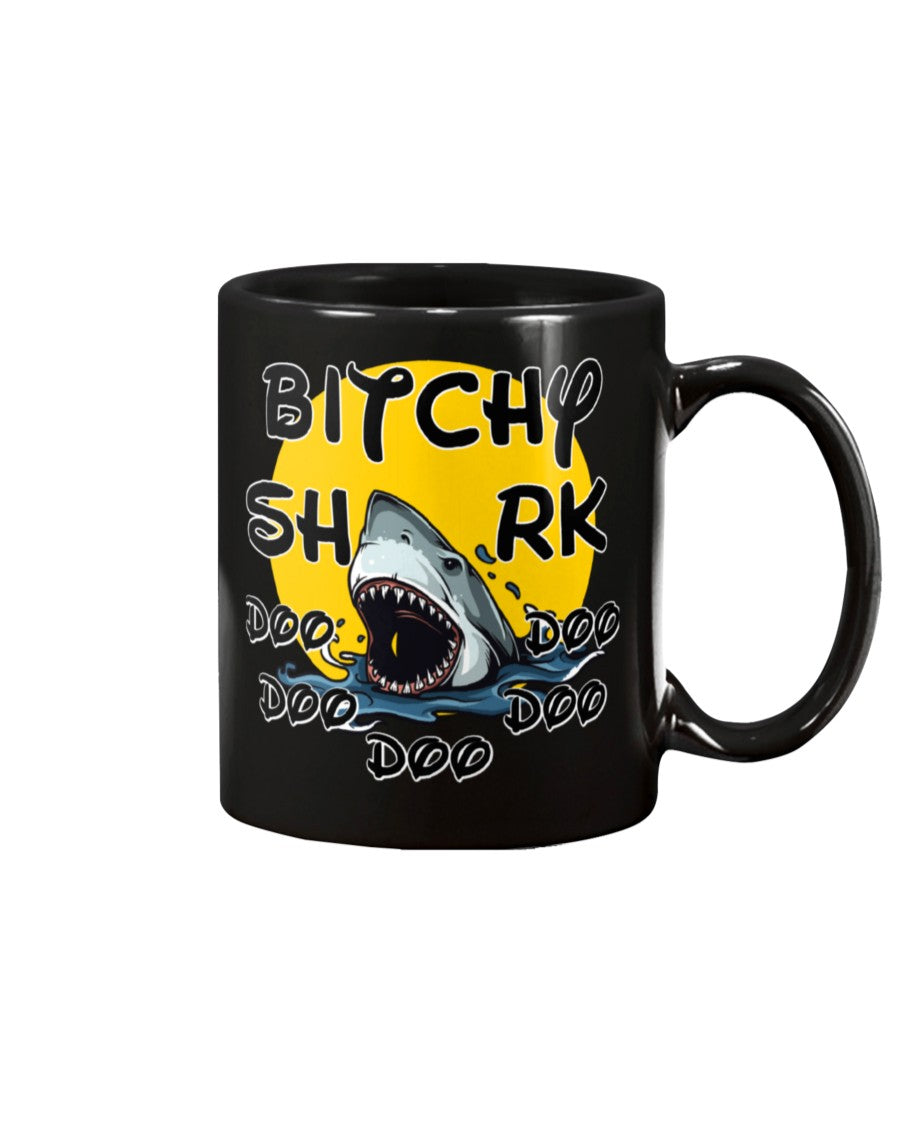 B*tchy Shark doo doo doo doo doo shirts mugs totes