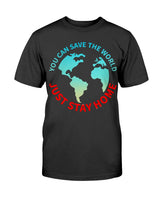 Save the World, Stay at Home Gildan Ultra Cotton T-Shirt