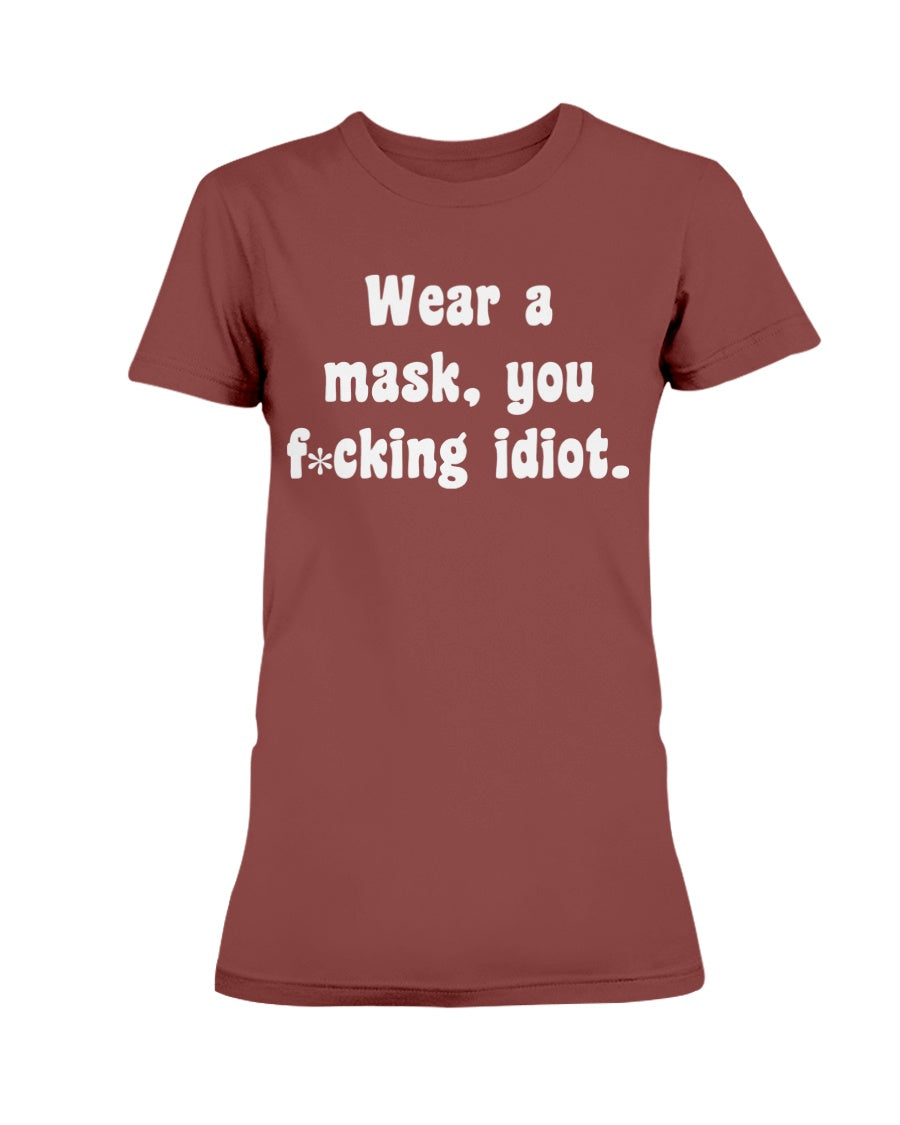 Wear your f*cking mask idiot  Gildan Ultra Ladies T-Shirt