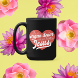 Be an organ Donor give your heart to Jesus shirts m/f cuts classic cotton and 15 ounce coffee mugs
