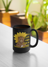 I'm A Delicate Flower Before My Coffee 15oz. coffee mug black