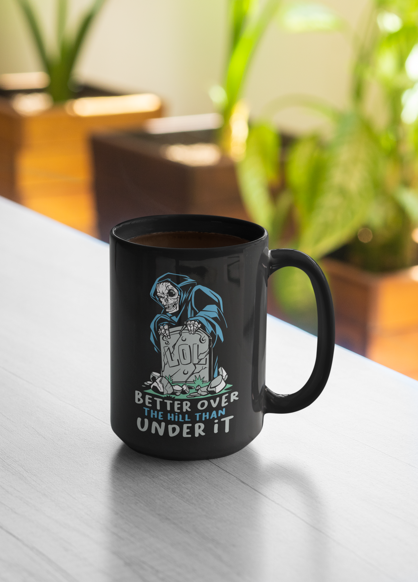 Better Over The Hill than Under It shirts and mugs available