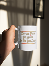 Caffeine puts the Zippity in my DooDah coffee mug 15oz.