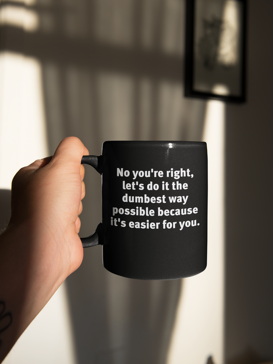 Dumbest way possible shirts or mug