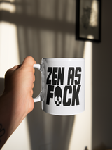 Zen As F*ck shirts or coffee mug 15 ounces