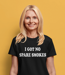 I GOT NO SPARE SMOKES Black Shirt m/w 100% cotton