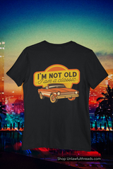 I'm not old I am a classic shirts classic cotton or 15 ounce coffee mugs